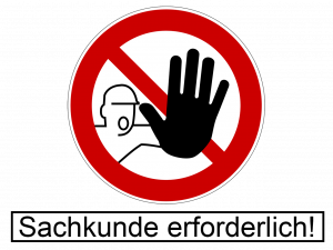 ISO Zeichen Kein Zutritt mit dem Hinweis Sachkunde erforderlich